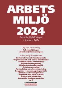 Arbetsmiljö 2024 : aktuella författningar 1 januari 2024; Lars Åhnberg; 2024