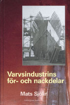 Varvsindustrins för- och nackdelar; Mats Sjölin; 2004