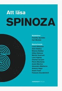 Att läsa Spinoza; Fredrika Spindler, Carl Montan; 2015