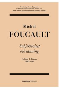 Subjektivitet och sanning; Michel Foucault; 2019