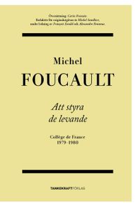Att styra de levande; Michel Foucault; 2019