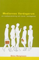 Mediernas vardagsrum: om medieanvändning och moral i vardagslivetVolym 47 av Göteborgsstudier i journalistik och masskommunikation, ISSN 1101-4652; Stina Bengtsson; 2007
