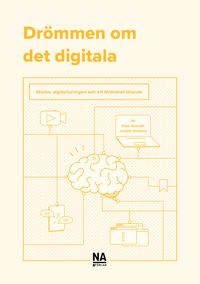 Drömmen om det digitala; Joakim Sveland, Elias Granath; 2021