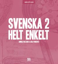 Svenska 2 - Helt enkelt; Annika Nilsson, Lena Winqvist; 2021