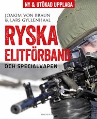 Ryska elitförband och specialvapen; Joakim von Braun, Lars Gyllenhaal; 2016