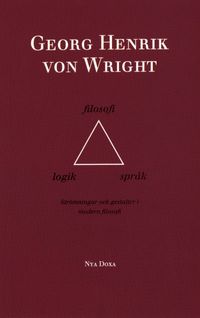 Logik, filosofi och språk - Strömningar och gestalter i modern filososi; Georg Henrik von Wright; 1993