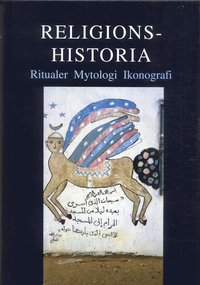 Religionshistoria : ritualer, mytologi, ikonografi; Tim Jensen, Mikael Rothstein, Jens Podemann Sörensen; 1996
