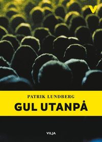 Gul utanpå (lättläst) (bok + ljudbok); Patrik Lundberg; 2016
