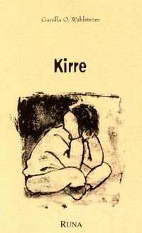 Kirre (pocket) - En bok om att möta, vårda och fostra trasiga barn; Gunilla O. Wahlström; 2001