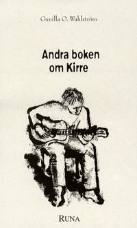 Andra boken om Kirre (pocket) - om ensamhet, kamp och försoning; Gunilla O. Wahlström; 2001