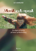 Musik och språk - Ett vidgat perspektiv på barns språkutveckling; Ulf Jederlund; 2002