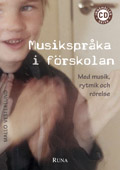 Musikspråka i förskolan - Med musik, rytmik och rörelse; Mallo Vesterlund; 2003