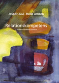 Relationskompetens - i pedagogernas värld; Jesper Juul, Helle Jensen; 2003