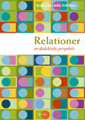 Relationer : ett dialektiskt perspektiv : ett dialektiskt perspektiv; Anne-Lise Løvlie Schibbye; 2006