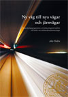 Ny väg till nya vägar och järnvägar; John Hultén; 2012