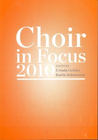 Choir in Focus 2010; Ursula Geisler, Karin Johansson; 2010