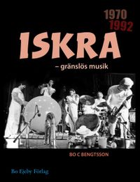 Iskra : gränslös musik; Bo C. Bengtsson; 2017