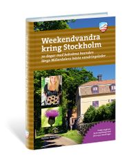 Weekendvandra kring Stockholm : 70 dagar med bekväma boenden längs Mälardalens bästa vandringsleder; Gunnar Andersson; 2017