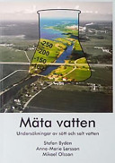 Mäta vatten - Undersökningar av sött och salt vatten; Stefan Bydén, Anne-Marie Larsson, Mikael Olsson; 2003
