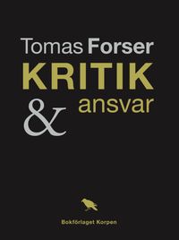 Kritik och ansvar; Tomas Forser; 2020