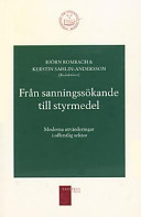 Från sanningssökande till styrmedel: moderna utvärderingar i offentlig sektorForskning om offentlig sektor; Björn Rombach, Kerstin Sahlin; 1995