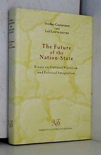 The Future of the Nation State: Essays on Cultural Pluralism and Political IntegrationVolym 1 av Routledge advances in international political economy; Sverker Gustavsson, Leif Lewin; 1996