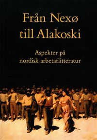 Från Nexø till Alakoski; Birthe Sjöberg, Bibi Jonsson, Jimmy Vulovic, Magnus Nilsson; 2011