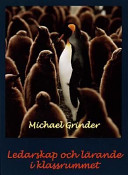 Ledarskap och lärande i klassrummet; Michael Grinder; 1999