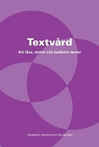 Textvård : att läsa, skriva och bedöma texter; Språkrådet,; 2016