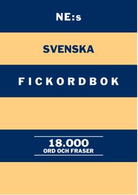 NE:s svenska fickordbok : 18000 ord och fraser; Lars E. Pettersson; 2017