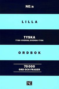NE:s lilla tyska ordbok : Tysk-svensk Svensk-tysk 70000 ord och fraser; Irmgard Lindestam; 2018