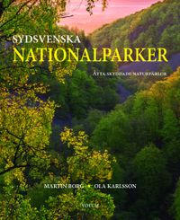 Sydsvenska nationalparker : åtta skyddade naturpärlor för framtiden; Martin Borg, Ola Karlsson; 2019