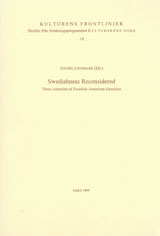 Swedishness Reconsidered Three Centuries of Swedish-American Identities; Daniel Lindmark; 1999
