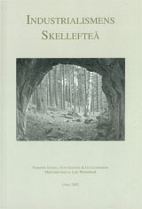 Industrialismens Skellefteå; Torbjörn Danell, Sven Gaunitz, Ulf Lundström; 2002
