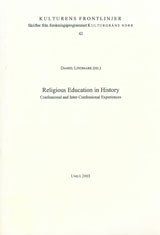 Religious Education in History Confessional and Inter-Confessional Experiences; Daniel Lindmark; 2003