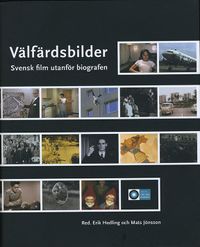 Välfärdsbilder : svensk film utanför biografen; Erik Hedling, Mats Jönsson; 2014
