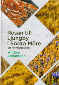 Resan till Ljungby i södra Möre; Anders Johansson; 2018
