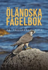 Min öländska fågelbok på fåglarnas sida; Anders Johansson; 2024