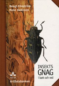 Insektsgnag i bark och ved; Bengt Ehnström; 2002