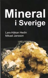 Mineral i Sverige; Lars-Håkan Hedin, Mikael Jansson; 2007