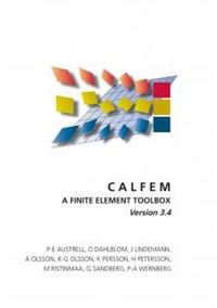 CALFEM - A finite element toolbox Version 3.4; Per Erik Austrell, Ola Dahlblom, Jonas Lindemann, Anders Olsson, Karl-Gunnar Olsson, Kent Persson, H Petersson, Göran Sandberg, Per-Anders Wernberg; 2004