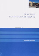 Praktisk husbyggnadsteknik; Kenneth Sandin; 2004