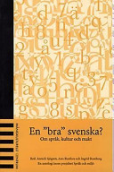 En "bra" svenska? : om språk, kultur och makt : en antologi inom projektet; Annick Sjögren, Ann Runfors, Ingrid Ramberg, Ingrid Lundberg, Språk och miljö (projekt); 1996
