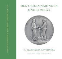 Den gröna näringen under 200 år. Del II Belöningar och minnen; Jimmy Lyhagen, Kjell Danell, Bo Gustavsson; 2022