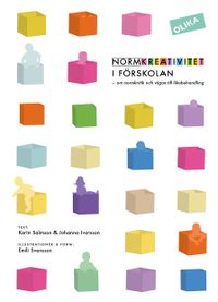 Normkreativitet i förskolan : om normkritik och vägar till likabehandling; Karin Salmson, Johanna Ivarsson; 2019