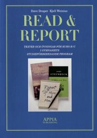 Read & report : texter och övningar för kurs B/C i gymnasiets studieförberedande program; Dave Draper, Kjell Weinius; 1998