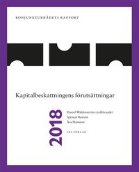 Konjunkturrådets rapport 2018. Kapitalbeskattningens förutsättningar; Daniel Waldenström, Spencer Bastani, Åsa Hansson; 2018