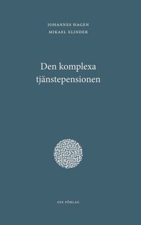 Den komplexa tjänstepensionen; Johannes Hagen, Mikael Elinder; 2018