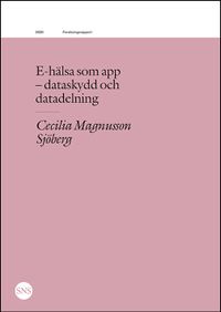E-hälsa som app: dataskydd och datadelning; Cecilia Magnusson Sjöberg; 2020