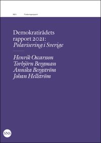 Polarisering i Sverige; Henrik Oscarsson, Torbjörn Bergman, Annika Bergström, Johan Hellström; 2021